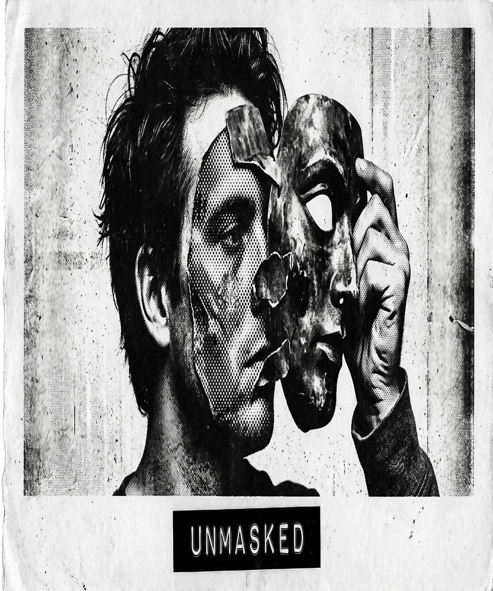 High-contrast halftone collage of a man lowering a decayed mask to reveal his face, titled 'Unmasked'.